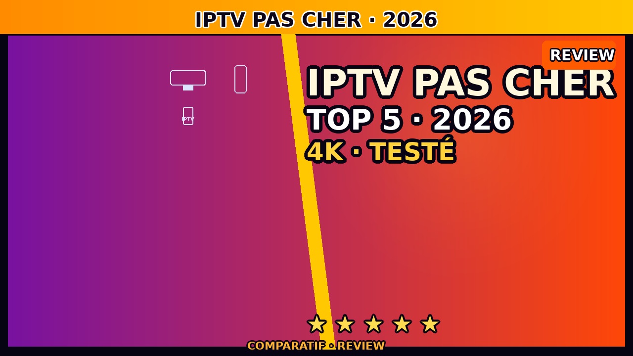 IPTV Pas Cher France juin 2026 — Meilleures Offres Comparées
